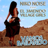 Niko Noise feat El 3mendo & Village Girls - Vamos Bailando (Fiesta Style Radio Mix)