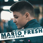 Am Ramas Cu Gandul La Tine (feat. Alex Velea) - Single, Mario