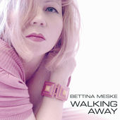 Walking Away - Single, Bettina Meske