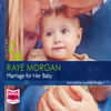 Raye Morgan, Marriage For Her Baby (Unabridged) - cover100x100