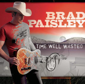Time Well Wasted, Brad Paisley