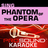 Sing Phantom of the Opera (Karaoke Performance Tracks), ProSound Karaoke Band