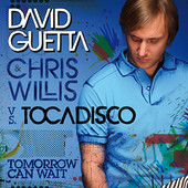 Download David Guetta & Chris Willis vs. Tocadisco Download David Guetta & Chris Willis vs. Tocadisco