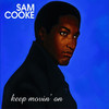Keep Movin' On, Sam Cooke