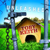 Unleashed, Toby Keith