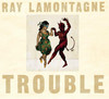 Trouble, Ray LaMontagne