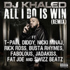 All I Do Is Win (Remix) [feat. T-Pain, Diddy, Nicki Minaj, Rick Ross, Busta Rhymes, Fabolous, Jadakiss, Fat Joe & Swizz Beatz] - Single, DJ Khaled