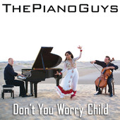 Don’t You Worry Child (feat. Shweta Subram) - Single, The Piano Guys