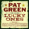 Lucky Ones, Pat Green
