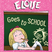 Eloise: Eloise Goes to School artwork