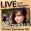 Live from Glasgow (iTunes Exclusive) - EP, Amy Macdonald