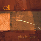 Phonic Peace, Cell