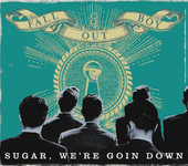 Sugar, We're Goin Down - Single, Fall Out Boy