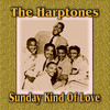 Sunday Kind Of Love, The Harptones