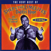 Daddy's Home: The Very Best of Shep & The Limelites, Shep & The Limelites