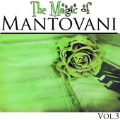 The Magic of Mantovani Vol.3, Mantovani