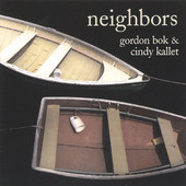 Neighbors, Gordon Bok & Cindy Kallet