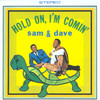 Hold On, I'm Comin', Sam & Dave