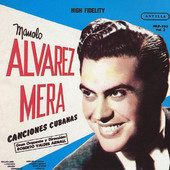 Canciones Cubanas, Manolo Alvarez Mera