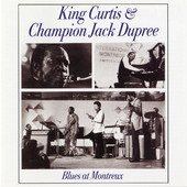 Blues At Montreux (Live), King Curtis & Champion Jack Dupree