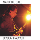 Natural Ball, Bobby Radcliff
