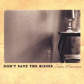 Don't Save the Kisses, Jodie Manross