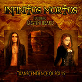 Transcendence of Souls (feat. Destini Beard) - Single, Infinitus Mortus