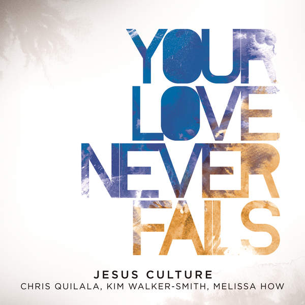Your Love Never Fails (Live) Your Love Never Fails (Live)