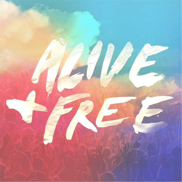 Alive and Free Alive and Free