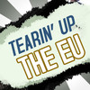 Tearin' Up the EU