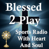 Blessed 2 Play Podcast