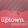 Amarillo Uptown Podcast