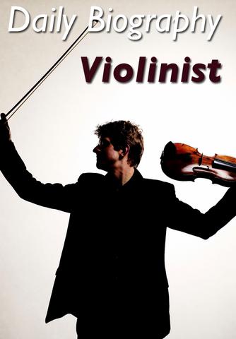 Daily Biography - Violinist