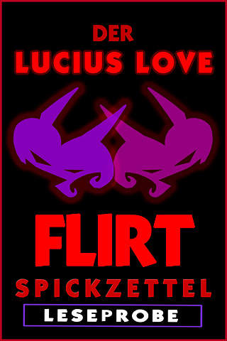 Flirt Spickzettel von Lucius Love Leseprobe