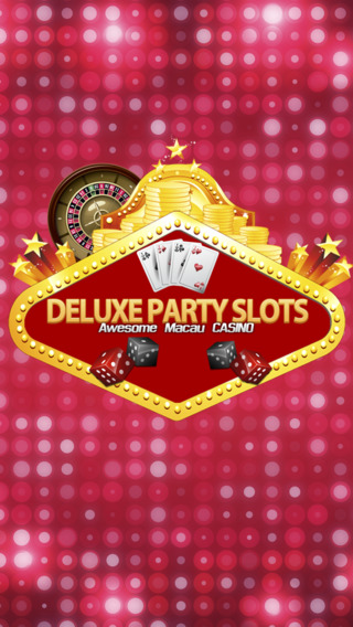 Deluxe Party Slots Pro - Awesome Macau Casino