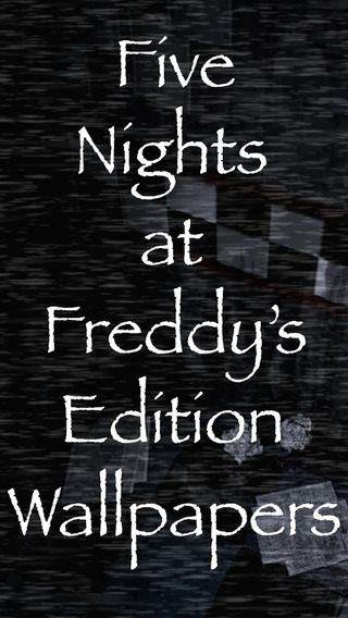 Wallpapers For Five Nights At Freddy's EDITION - Design your custom Lock Screen Wallpapers