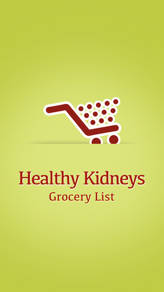 Healthy Kidneys Grocery List: A Perfect Diet Foods Shopping List for Healthy Kidneys