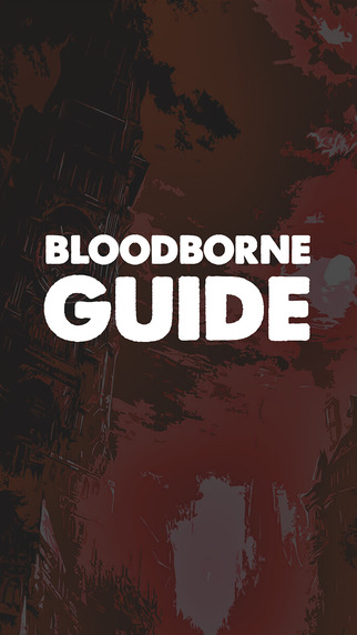 Game Guide For Bloodborne Unofficial Edition