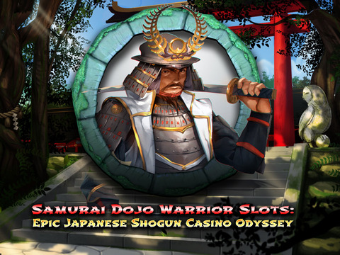 Samurai Dojo Warrior Slots HD Edition: Epic Japanese Shogun Casino Odyssey