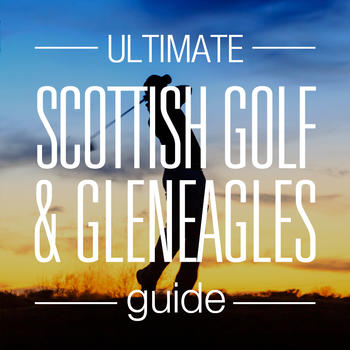 Ultimate Scottish Golf & Gleneagles Guide - the insiders guide to Gleneagles and golf courses across Scotland 旅遊 App LOGO-APP開箱王