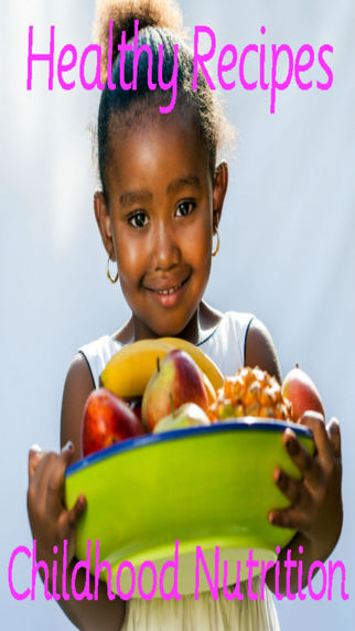 Healthy Recipes: Childhood Nutrition