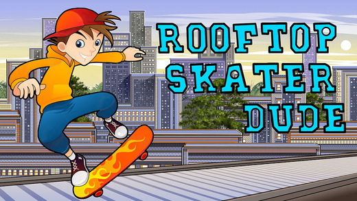 Rooftop Skater Dude - Extreme Street Roller Mad Skills Rivals