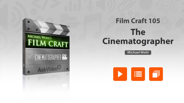 Film Craft 105 - The Cinematographer