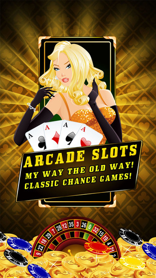 Arcade Slots: My way the old way Classic chance games