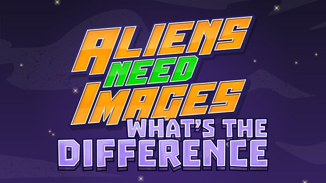 Aliens Need Images What's The Difference