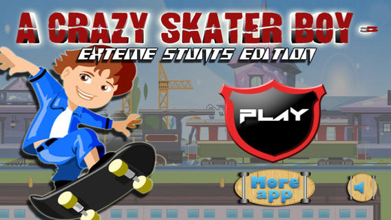 A Crazy Skater Boy - Extreme Stunts Edition