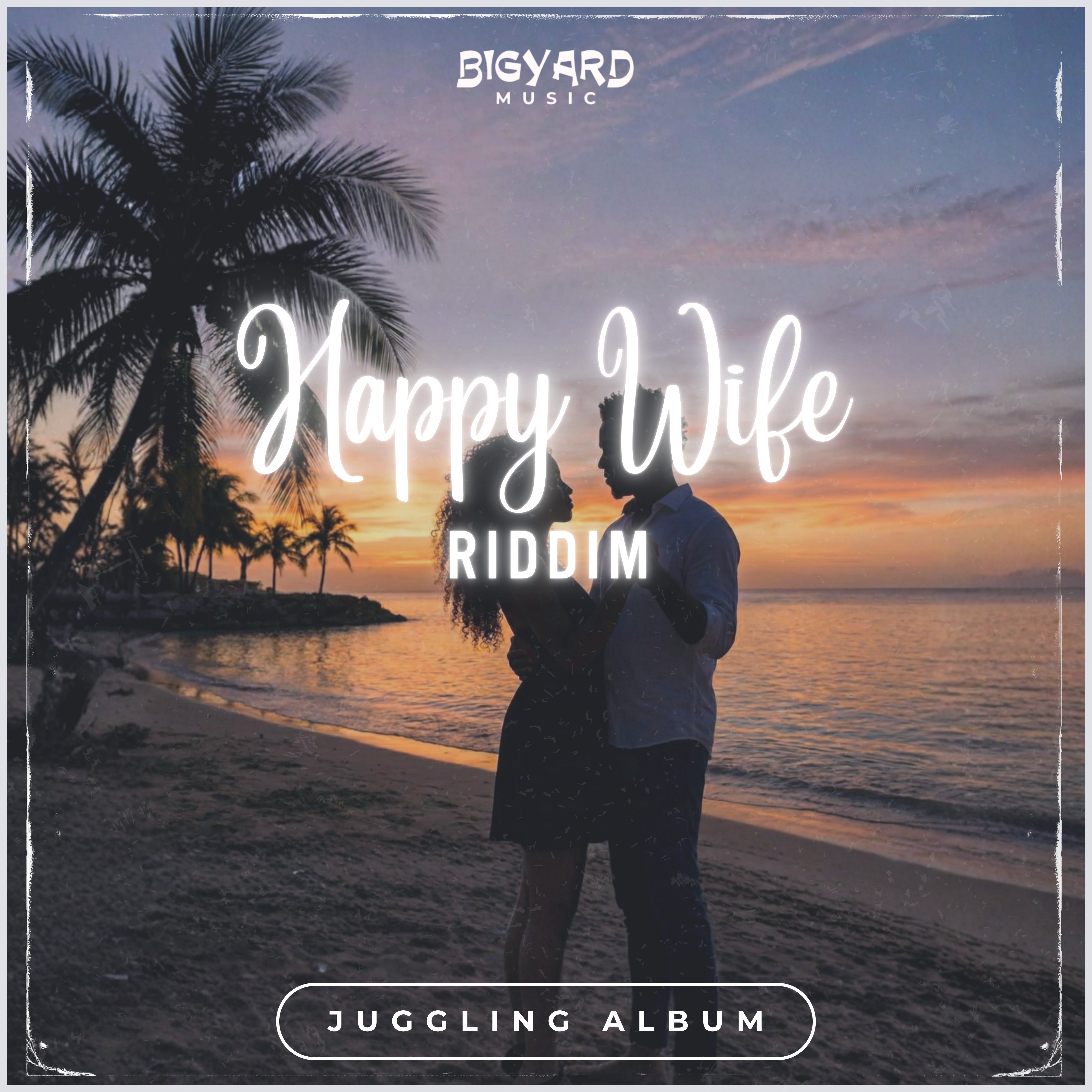 Happy Wife Riddim - Big Yard Music 2026