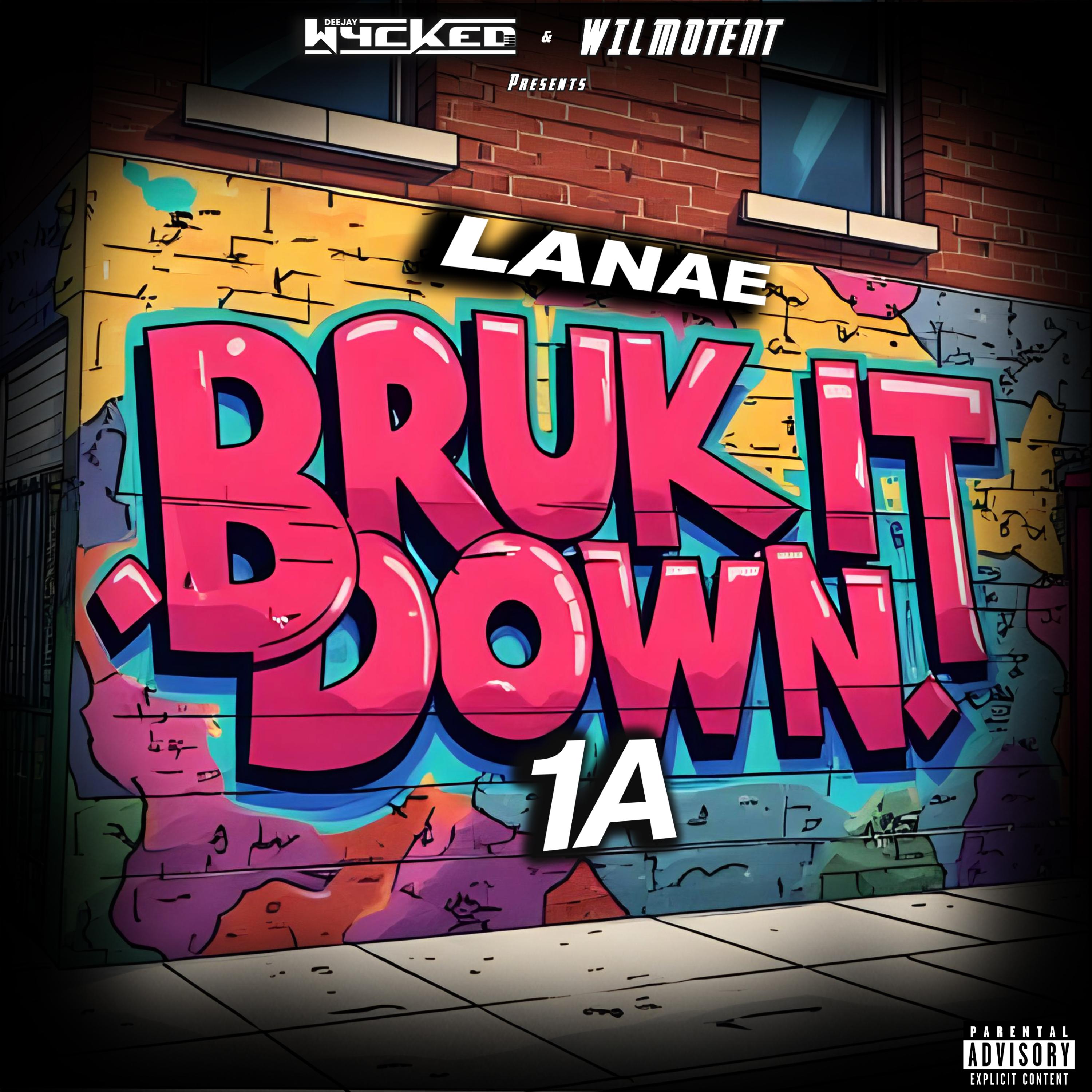 Lanae - Bruk It Down 1A (DJ Wycked) Single 2025