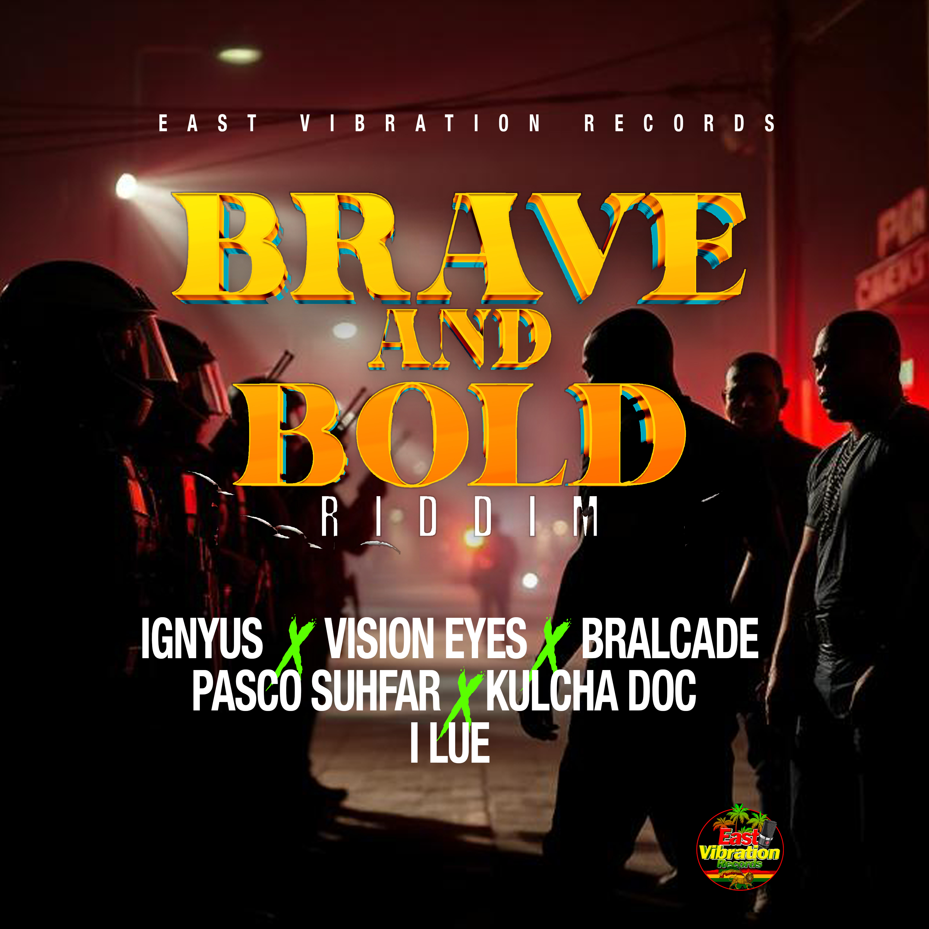 Brave &amp; Bold Riddim - East Vibration Records 2026