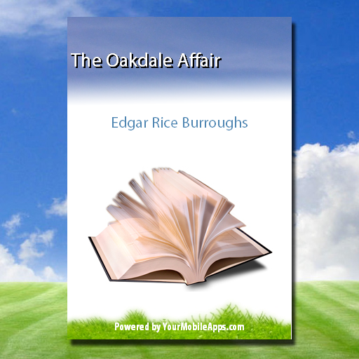 The Oakdale Affair, by Edgar Rice Burroughs